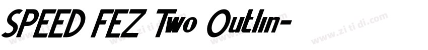 SPEED FEZ Two Outlin字体转换
